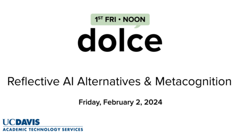 Thumbnail for DOLCE - February 2, 2024 - Reflective AI Alternatives and Metacognition