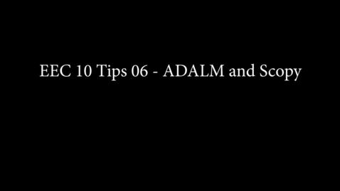 Thumbnail for EEC 10 Tips 01 - ADALM and Scopy Intro