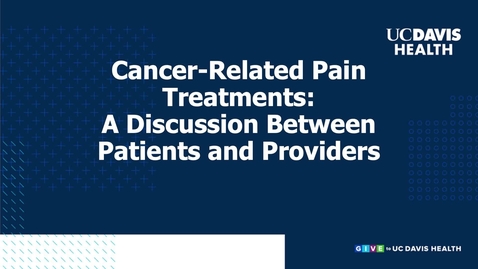 Thumbnail for Cancer-Related Pain Treatments: A Discussion Between Patients and Providers