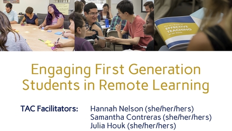 Thumbnail for entry CEE Graduate Student Workshop - Engaging First Generation Students in Remote Learning