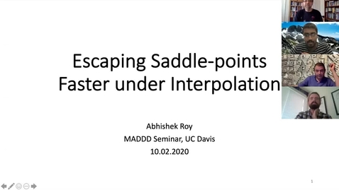 Thumbnail for entry Abhishek Roy: Escapting Saddle-Points Faster under Interpolation