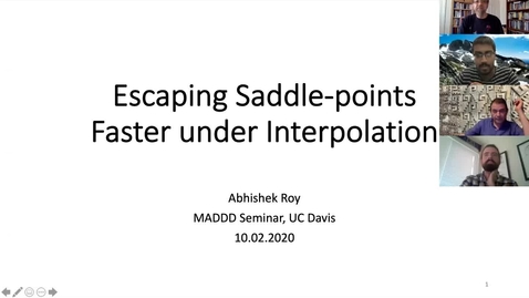 Thumbnail for Abhishek Roy: Escapting Saddle-Points Faster under Interpolation