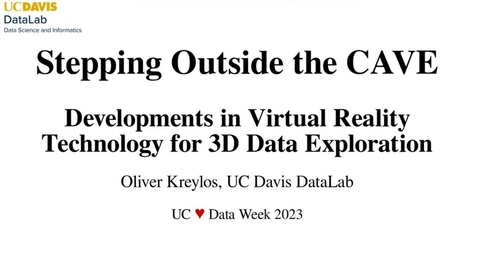 Thumbnail for entry Stepping Outside the CAVE: Developments in Virtual Reality Technology for 3D Data Exploration - 2023-02-14