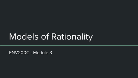 Thumbnail for entry ENV200C - Models of Rationality