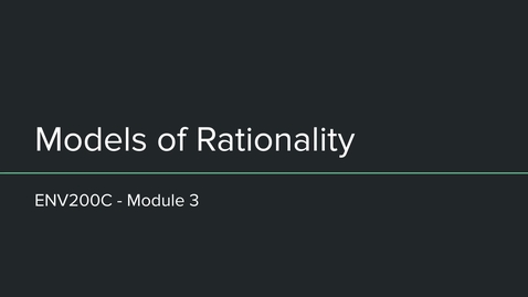 Thumbnail for ENV200C - Models of Rationality