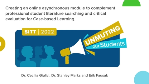 Thumbnail for SITT 2022: Creating an online asynchronous module to complement professional student literature searching and critical evaluation for Case-based Learning by Cecilia Giulivi, Stanley Marks, and Erik Fausak