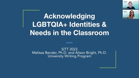 Thumbnail for entry SITT 2023: Acknowledging LGBTQIA+ Identities and Needs in the Classroom by Melissa Bender and Alison Bright
