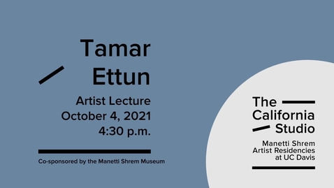 Thumbnail for entry Tamar Ettun | Artist Lecture in The California Studio