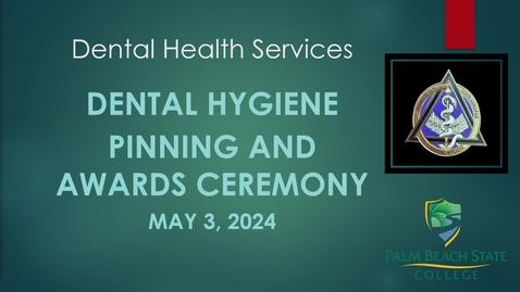 Thumbnail for Dental Hygiene Pinning Ceremony ~ May 3, 2024 ~ 6:00 PM