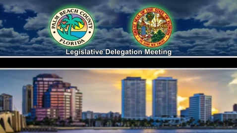 Thumbnail for entry Palm Beach County Legislative Delegation - September 9, 2015