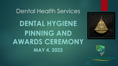 Thumbnail for entry PBSC Dental Hygiene Pinning and Awards Ceremony - May 4, 2023 - 6:00 PM