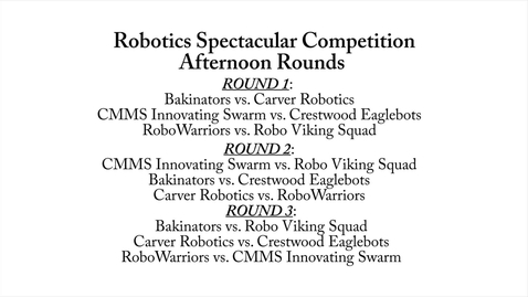 Thumbnail for entry Robotics Spectacular: Afternoon Rounds