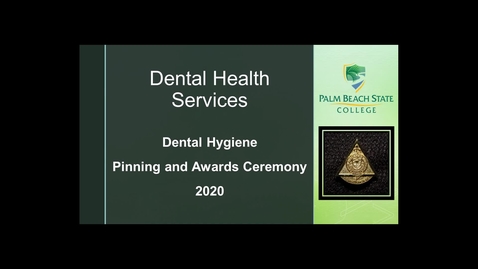 Thumbnail for entry 8-19-2020 - Dental Hygiene Pinning and Awards Ceremony