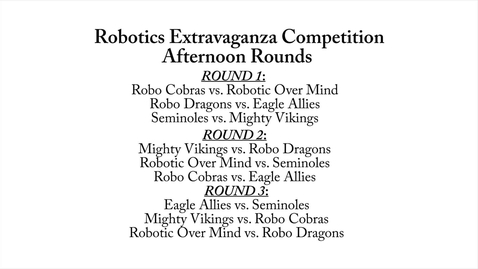 Thumbnail for entry Robotics Extravaganza: Afternoon Rounds