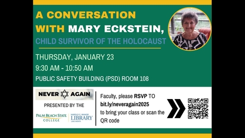 Thumbnail for Holocaust Series - Holocaust Survivor Mary Eckstein - January 23, 2025