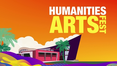 Thumbnail for entry Humanities Arts Fest 2022