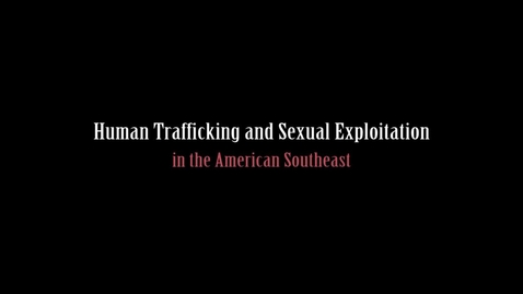 Thumbnail for entry Human Trafficking &amp; Sexual Exploitation