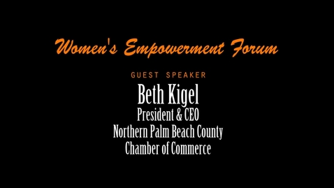 Thumbnail for entry Women's Empowerment Forum - Beth Kigel