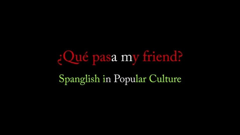 Thumbnail for entry Spanglish in Popular Culture