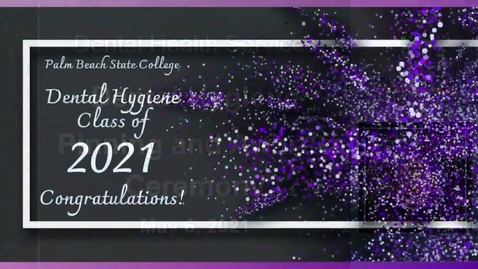 Thumbnail for Dental Hygiene Pinning May 6th 2021