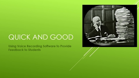 Thumbnail for Quick and Good - Using voice recording software to provide feedback to students