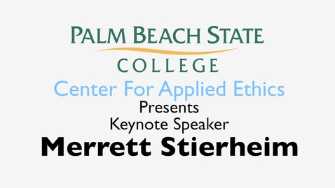 Thumbnail for Ethical Conduct In America – A Contemporary Crisis Keynote Address by Merrett Stierheim