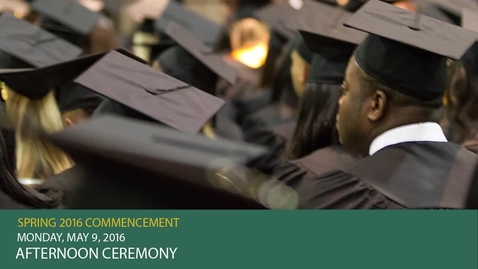 Thumbnail for entry Spring 2016 Commencement - PM