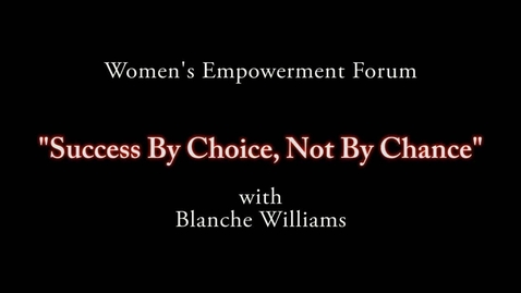 Thumbnail for entry Women's Empowerment Forum - Blanche Williams