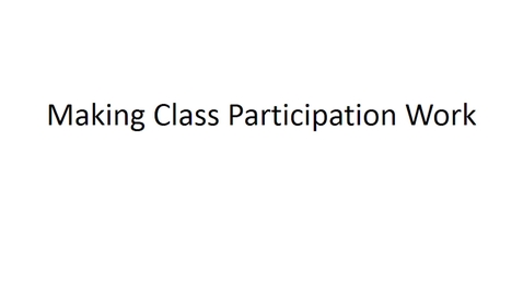 Thumbnail for Making Class Participation Work