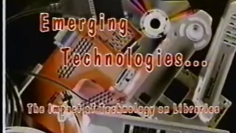 Thumbnail for entry 5-08827 Emerging Technologies: The Impact of Technology On Libraries, 1995