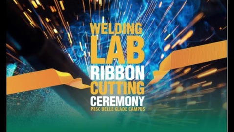 Thumbnail for entry PBSC Belle Glade Campus Welding Lab Ribbon Cutting Ceremony - 04.29.21