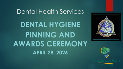 Thumbnail for Dental Hygiene Pinning and Awards Ceremony - April 28, 2026 - 6:00 PM
