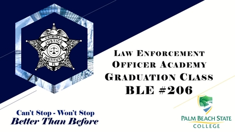 Thumbnail for entry Law Enforcement Officer Academy  Graduating Class BLE #206