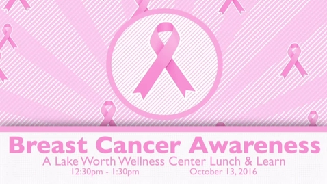 Thumbnail for Lunch and Learn: Breast Cancer Awareness