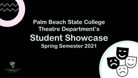 Thumbnail for entry Theater Dept. Student Showcase - Spring Semester 2021