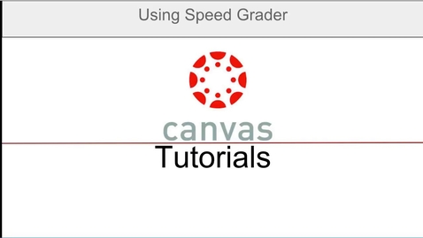 Thumbnail for entry Canvas: Using Speed Grader