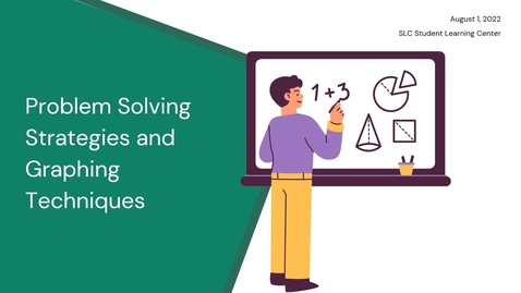 Thumbnail for entry Problem Solving Strategies and Graphing Techniques