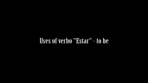Thumbnail for 04 - Uses of verbo Estar