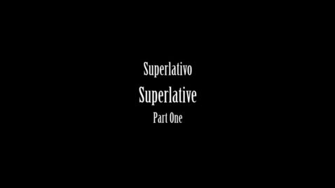 Thumbnail for entry 07 - Superlative