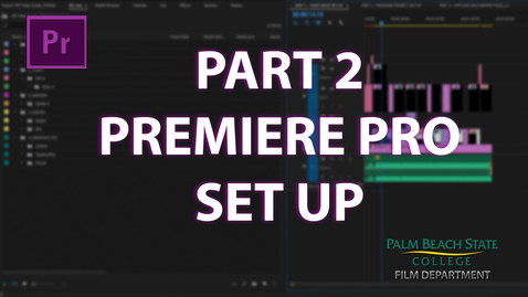 Thumbnail for entry Part 2: DIT Student Guide | Premiere Pro Project Setup