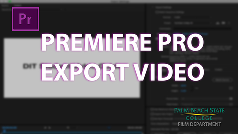 Thumbnail for entry How to Export a Video from Adobe Premiere Pro