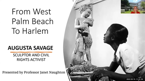 Thumbnail for entry Women's History Month Lecture: From West Palm Beach To Harlem: Augusta Savage Sculptor &amp; Civil Rights Activist