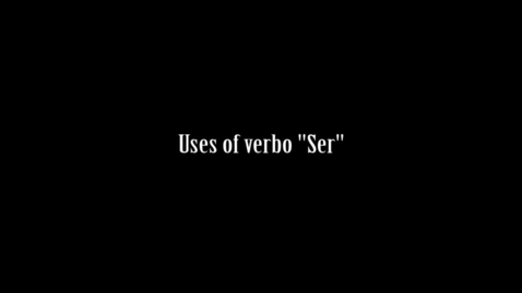Thumbnail for entry 03 - Uses of verbo Ser