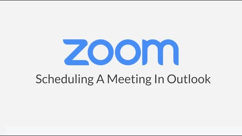 Thumbnail for entry Scheduling a Zoom Meeting in Outlook