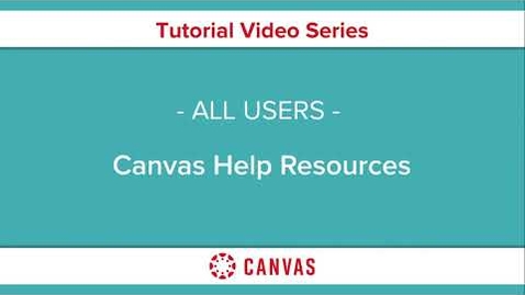 Thumbnail for entry Canvas Help/Support Resources