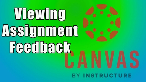 Thumbnail for How To View Assignment Feedback in Canvas