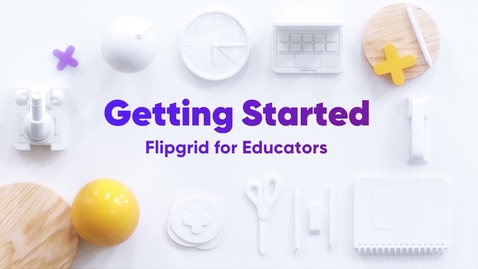 Thumbnail for entry Educators: Getting Started with Flipgrid