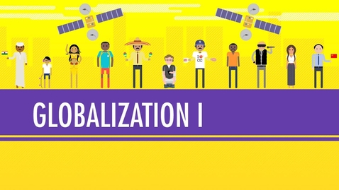 Thumbnail for Globalization I - The Upside: Crash Course World History #41