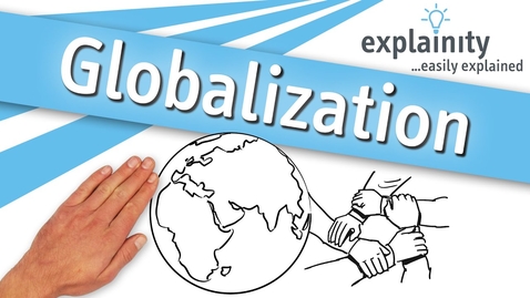 Thumbnail for entry Globalization explained (explainity® explainer video)