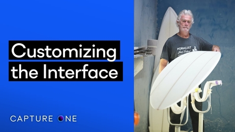 Thumbnail for Capture One 21 Tutorials | Customizing the Interface